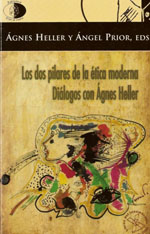 Antonio Lastra escribe sobre Los dos pilares de la ética moderna. Diálogos con Ágnes Heller.