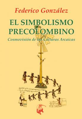 Novedad: El simbolismo precolombino, de Federico González
